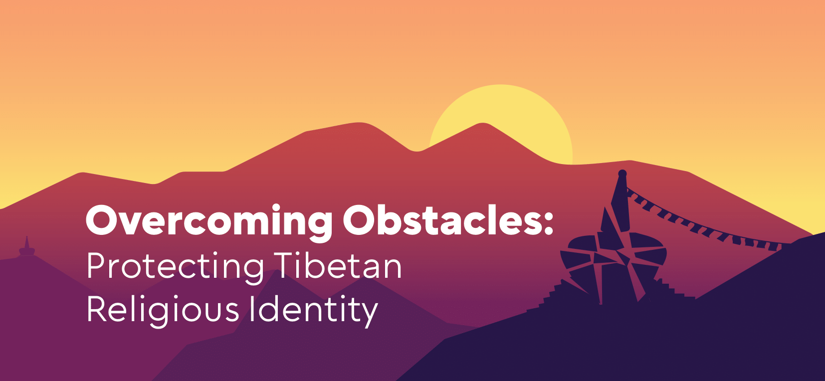 Overcoming Obstacles: Protecting Tibetan Religious Identity